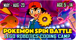 Pokemon Spin Battle Challenge Lego Robotics Coding Summer Camp May June July August 2023 for Age 5 to 14